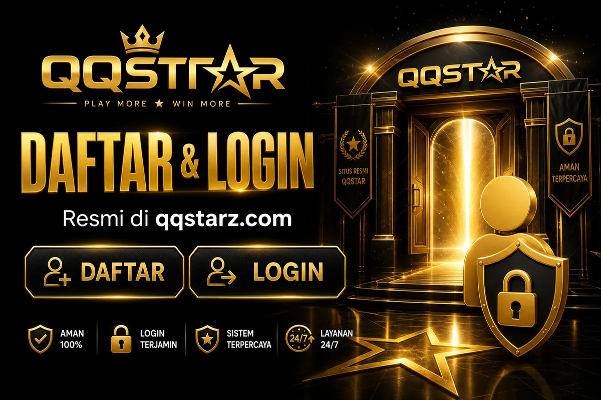 Cara Daftar dan Login QQSTAR Resmi