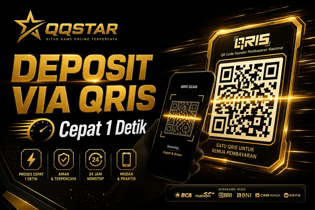 Deposit via QRIS QQSTAR Cepat 1 Detik